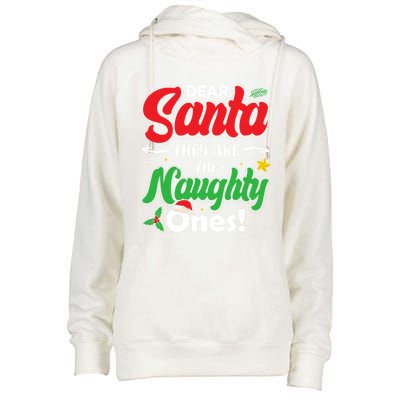 Dear Santa They Are The Naughty Ones Christmas Funny Gift Womens Funnel Neck Pullover Hood