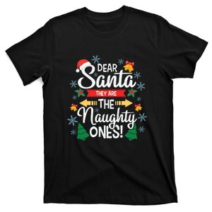 Dear Santa They Are The Naughty Ones Christmas Gift T-Shirt