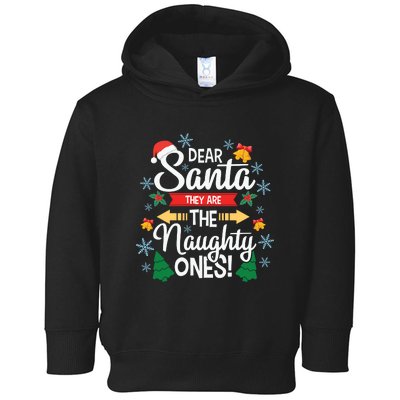 Dear Santa They Are The Naughty Ones Christmas Gift Toddler Hoodie