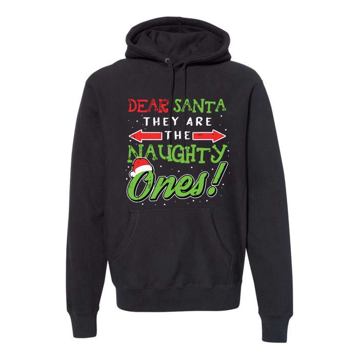 Dear Santa They Are The Naughty Ones Funny Christmas Gifts Premium Hoodie