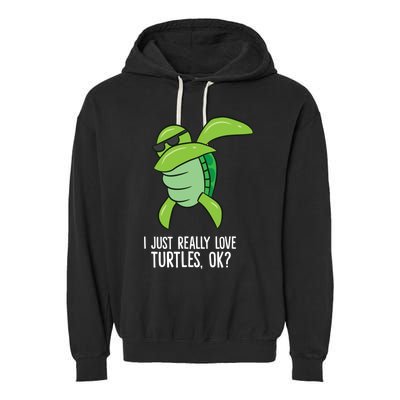 Dabbing Sea Turtle I Just Really Love Turtles Ok? Garment-Dyed Fleece Hoodie