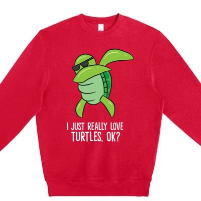 Dabbing Sea Turtle I Just Really Love Turtles Ok? Premium Crewneck Sweatshirt