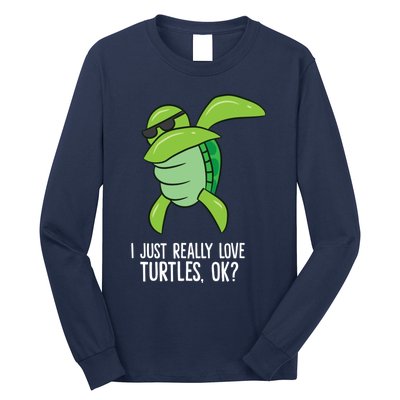 Dabbing Sea Turtle I Just Really Love Turtles Ok? Long Sleeve Shirt