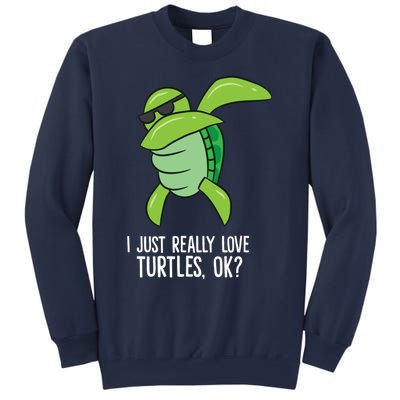 Dabbing Sea Turtle I Just Really Love Turtles Ok? Sweatshirt