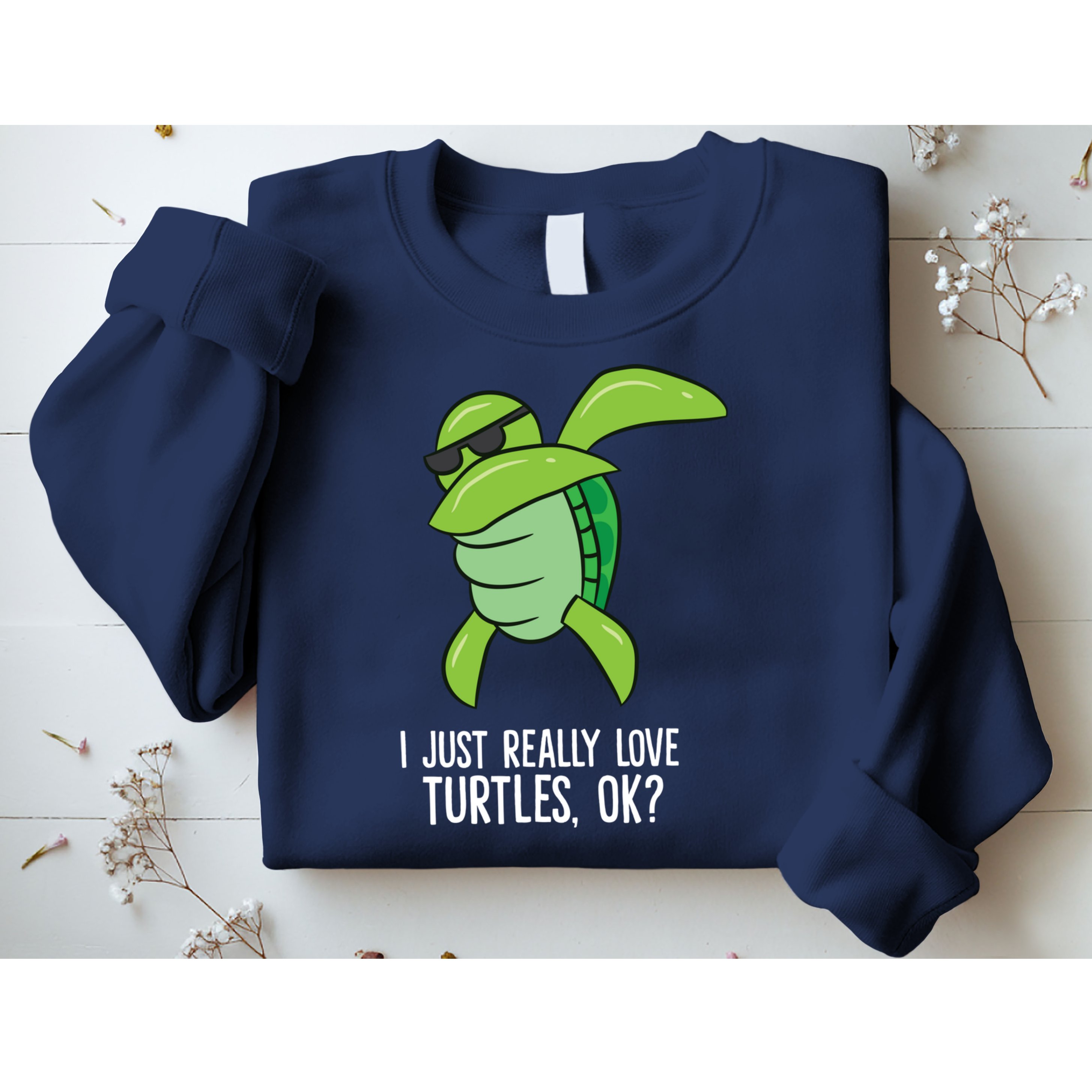 Dabbing Sea Turtle I Just Really Love Turtles Ok? Sweatshirt