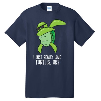 Dabbing Sea Turtle I Just Really Love Turtles Ok? Tall T-Shirt