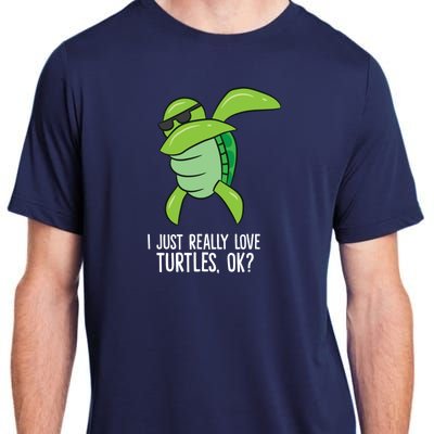 Dabbing Sea Turtle I Just Really Love Turtles Ok? Adult ChromaSoft Performance T-Shirt