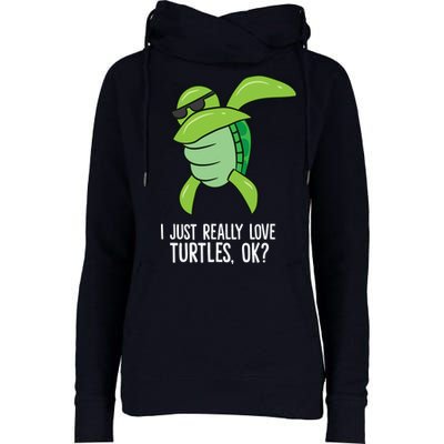 Dabbing Sea Turtle I Just Really Love Turtles Ok? Womens Funnel Neck Pullover Hood