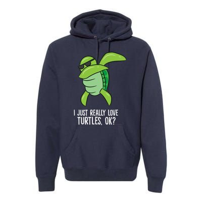 Dabbing Sea Turtle I Just Really Love Turtles Ok? Premium Hoodie