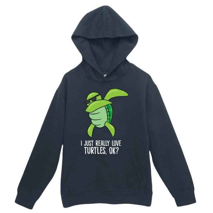 Dabbing Sea Turtle I Just Really Love Turtles Ok? Urban Pullover Hoodie