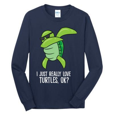Dabbing Sea Turtle I Just Really Love Turtles Ok? Tall Long Sleeve T-Shirt