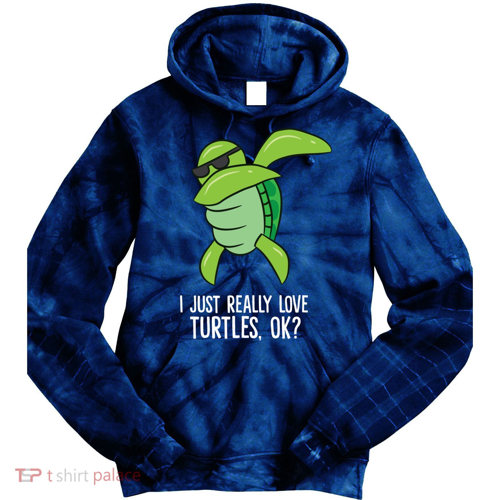 Dabbing Sea Turtle I Just Really Love Turtles Ok? Tie Dye Hoodie