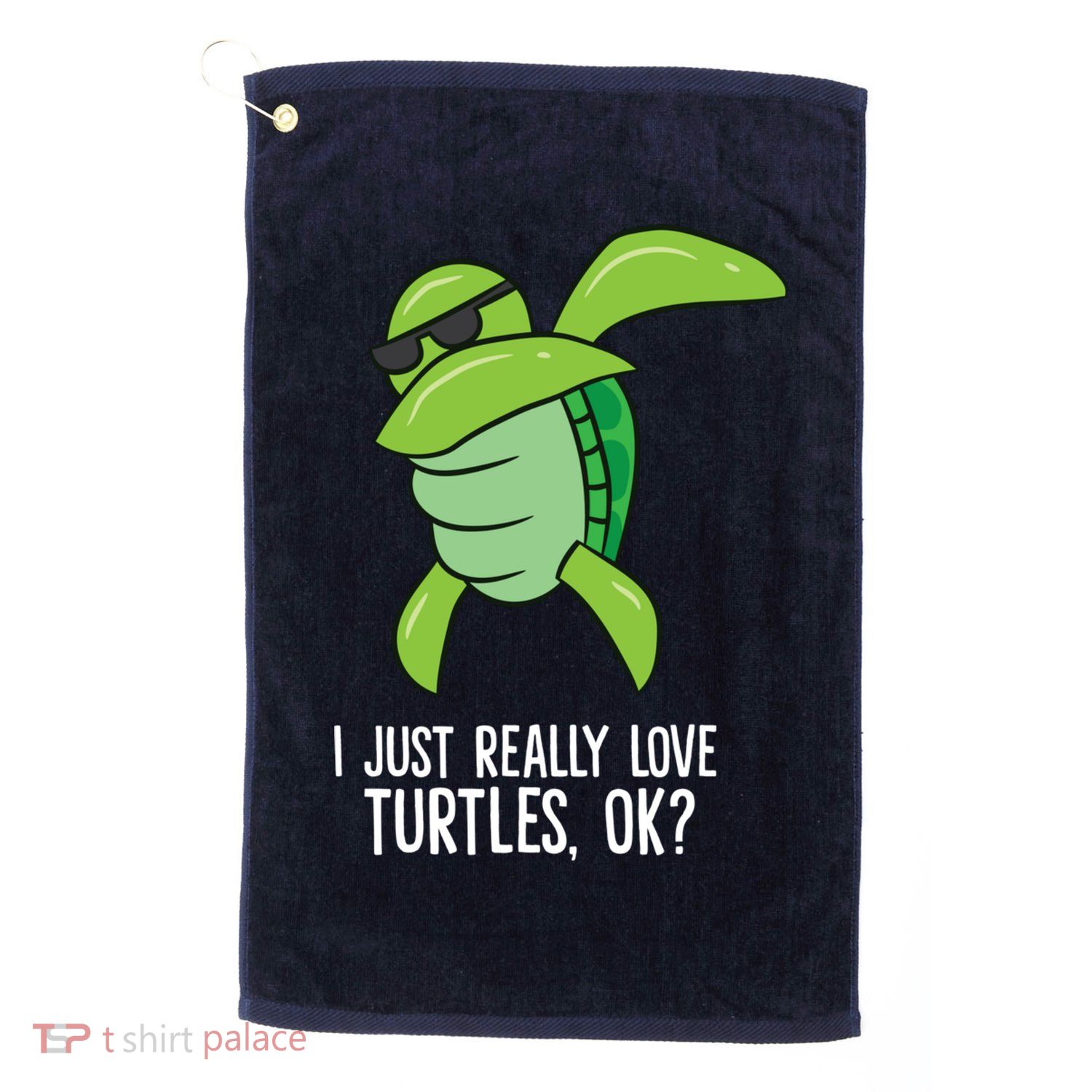 Dabbing Sea Turtle I Just Really Love Turtles Ok? Golf Towel