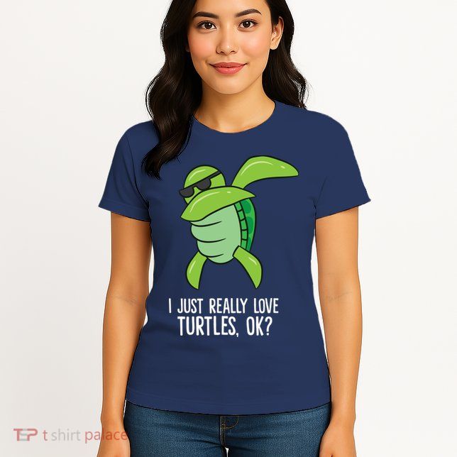 Dabbing Sea Turtle I Just Really Love Turtles Ok? Womens T-Shirt