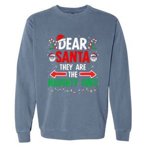 Dear Santa They Naughty Ones Christmas Xmas Garment-Dyed Sweatshirt