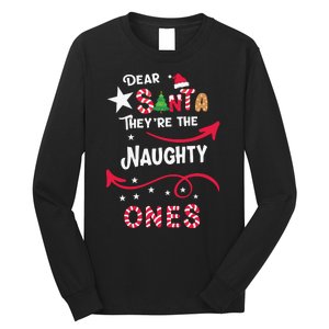 Dear Santa They Are The Naughty Ones Christmas Funny Long Sleeve Shirt