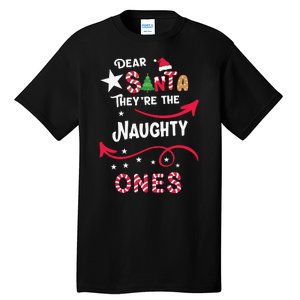 Dear Santa They Are The Naughty Ones Christmas Funny Tall T-Shirt