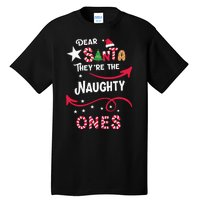 Dear Santa They Are The Naughty Ones Christmas Funny Tall T-Shirt