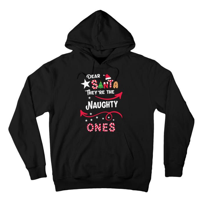 Dear Santa They Are The Naughty Ones Christmas Funny Tall Hoodie