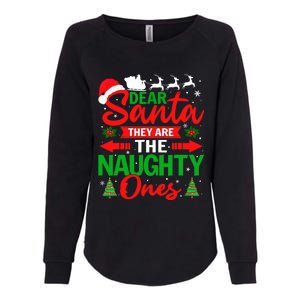 Dear Santa They Are The Naughty Ones Funny Christmas Cute Gift Womens California Wash Sweatshirt