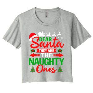 Dear Santa They Are The Naughty Ones Funny Christmas Cute Gift Women's Crop Top Tee