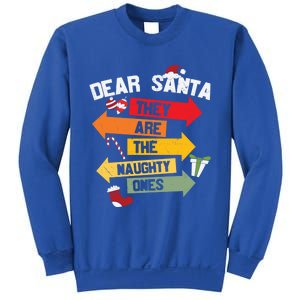 Dear Santa They Are The Naughty Ones Christmas Xmas Funny Cute Gift Sweatshirt