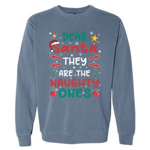 Dear Santa They Are The Naughty Ones Christmas Great Gift Garment-Dyed Sweatshirt