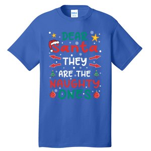 Dear Santa They Are The Naughty Ones Christmas Great Gift Tall T-Shirt