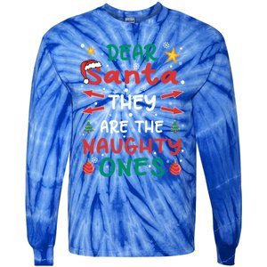 Dear Santa They Are The Naughty Ones Christmas Great Gift Tie-Dye Long Sleeve Shirt