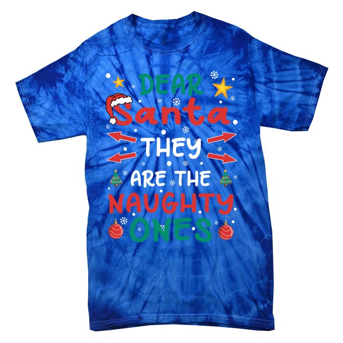 Dear Santa They Are The Naughty Ones Christmas Great Gift Tie-Dye T-Shirt