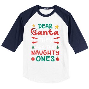 Dear Santa They Are The Naughty Ones Christmas Great Gift Baseball Sleeve Shirt