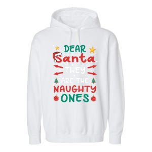 Dear Santa They Are The Naughty Ones Christmas Great Gift Garment-Dyed Fleece Hoodie