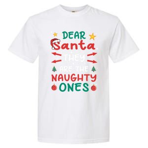 Dear Santa They Are The Naughty Ones Christmas Great Gift Garment-Dyed Heavyweight T-Shirt