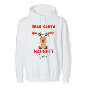 Dear Santa They Are Naughty List Reindeer Funny Christmas Cute Gift Garment-Dyed Fleece Hoodie