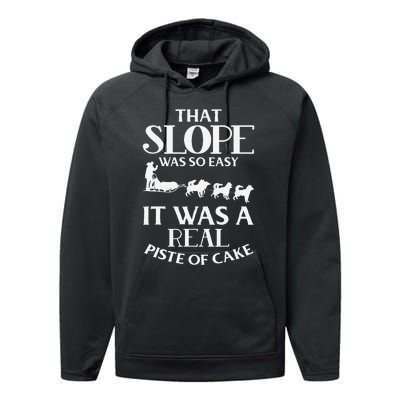 Dog Sledding That Slope Was So Easy Performance Fleece Hoodie