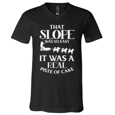 Dog Sledding That Slope Was So Easy V-Neck T-Shirt