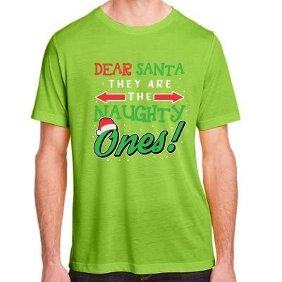 Dear Santa They Are The Naughty Ones Funny Christmas Funny Gift Meaningful Gift Adult ChromaSoft Performance T-Shirt