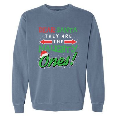 Dear Santa They Are The Naughty Ones Funny Christmas Funny Gift Meaningful Gift Garment-Dyed Sweatshirt