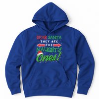 Dear Santa They Are The Naughty Ones Funny Christmas Funny Gift Meaningful Gift Hoodie