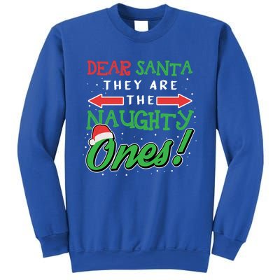 Dear Santa They Are The Naughty Ones Funny Christmas Funny Gift Meaningful Gift Sweatshirt