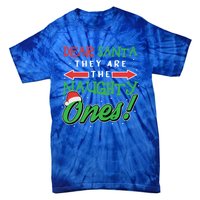 Dear Santa They Are The Naughty Ones Funny Christmas Funny Gift Meaningful Gift Tie-Dye T-Shirt