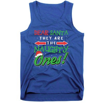 Dear Santa They Are The Naughty Ones Funny Christmas Funny Gift Meaningful Gift Tank Top