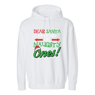 Dear Santa They Are The Naughty Ones Funny Christmas Funny Gift Meaningful Gift Garment-Dyed Fleece Hoodie