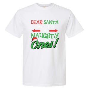 Dear Santa They Are The Naughty Ones Funny Christmas Funny Gift Meaningful Gift Garment-Dyed Heavyweight T-Shirt