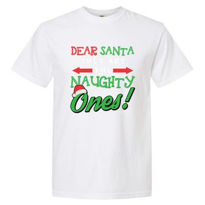 Dear Santa They Are The Naughty Ones Funny Christmas Funny Gift Meaningful Gift Garment-Dyed Heavyweight T-Shirt