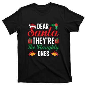 Dear Santa They're The Naughty Ones Christmas Gift Funny Xmas Holiday T-Shirt