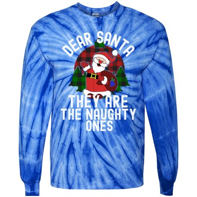 Dear Santa They Are The Naughty Ones Funny Christmas Meaningful Gift Tie-Dye Long Sleeve Shirt