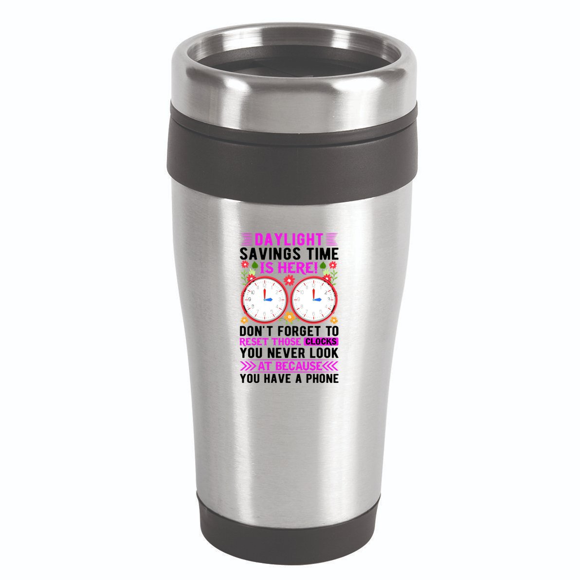 Daylight Savings Time Funny 16oz Travel Tumbler
