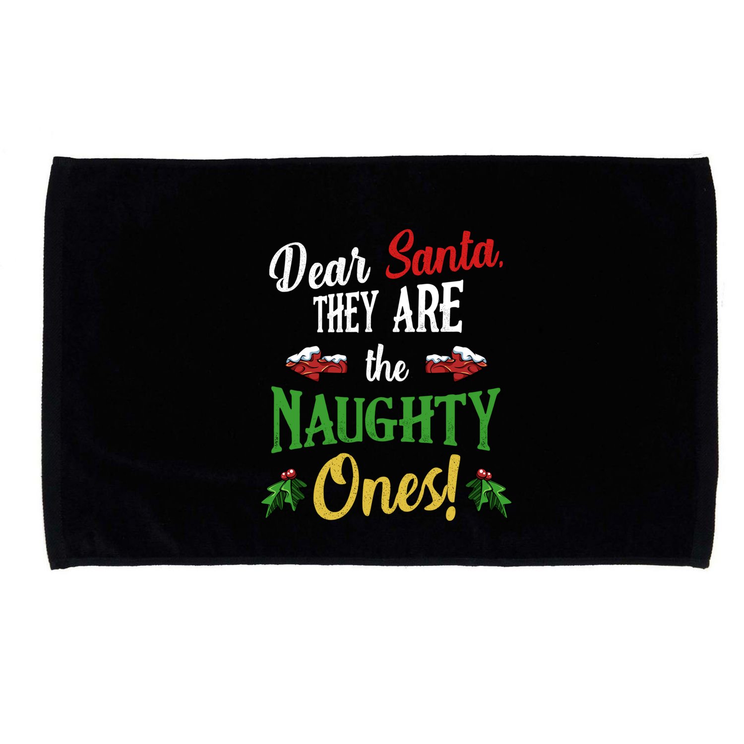 Dear Santa They Are Naughty Ones Funny Christmas Quotes Gift Microfiber Hand Towel
