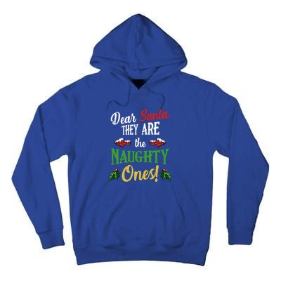 Dear Santa They Are Naughty Ones Funny Christmas Quotes Gift Tall Hoodie